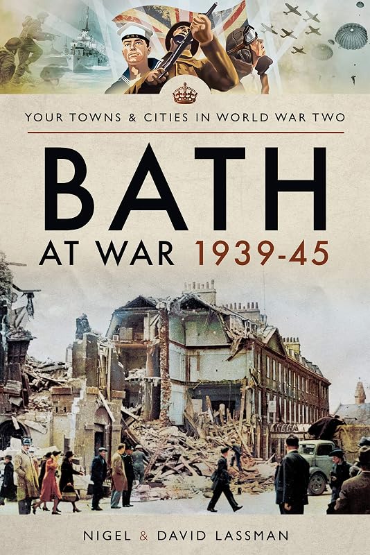 Bath at War, 1939–45 (Your Towns & Cities in World War Two) by David Lassman