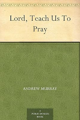 Lord, Teach Us To Pray