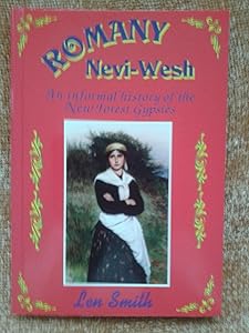 Romany Nevi-Wesh: An Informal History of the New Forest Gypsies by Len Smith