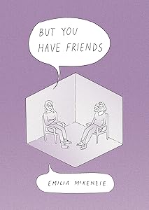 But You Have Friends by Emilia McKenzie