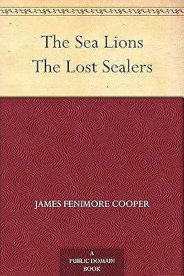 The Sea Lions The Lost Sealers