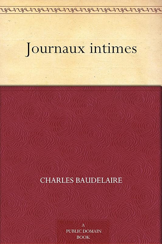 Journaux intimes (French Edition) by Charles Baudelaire