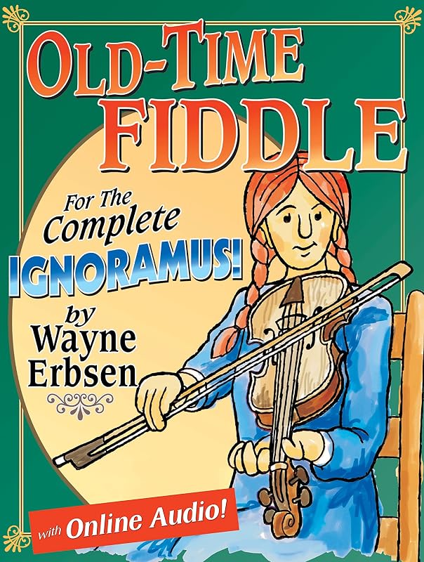 Old-Time Fiddle for the Complete Ignoramus (Book & Online Audio) by Wayne Erbsen