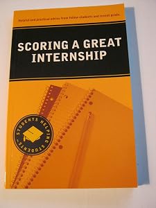 Scoring a Great Internship (Students Helping Students) by Ellen Rubinstein