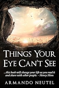 Things your eye can't see by Armando Neutel