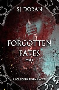 Forgotten Fates: Part Two: A Forbidden Realms Novel by SJ Doran