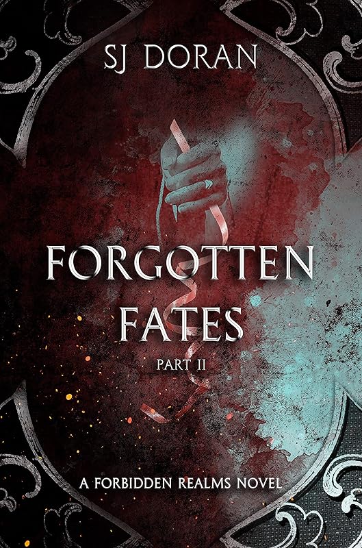 Forgotten Fates: Part Two: A Forbidden Realms Novel by SJ Doran