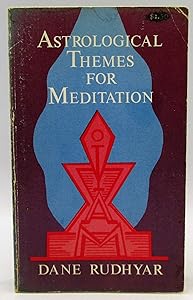 Astrological themes for meditation by Dane Rudhyar