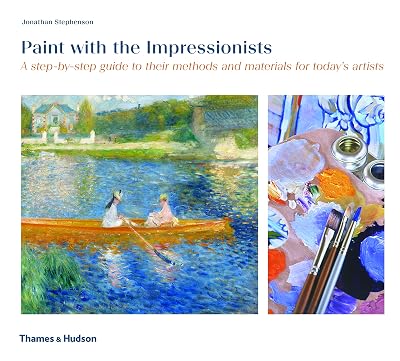 Paint with the Impressionists A Step by Step Guide (Paperback) /anglais