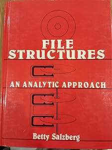 File Structures: An Analytic Approach by Betty Joan Salzberg