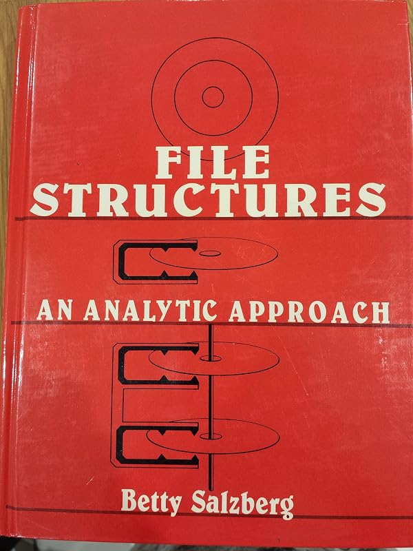 File Structures: An Analytic Approach by Betty Joan Salzberg