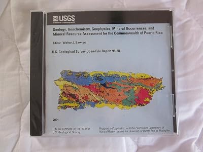 Geology, geochemistry, geophysics, mineral occurrences, and mineral resource assessment for the commonwealth of Puerto Rico (U.S. Geological Survey open-file report)
