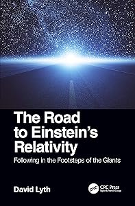 The Road to Einstein's Relativity: Following in the Footsteps of the Giants (Discovering Physics) by David Lyth