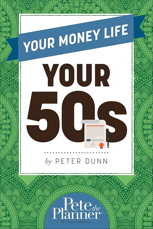 Your Money Life: Your 50's by Peter Dunn