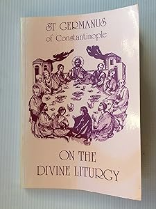 St Germanus of Constantinople on the Divine Liturgy by Patriarch of Constantinople Germanus I, Saint