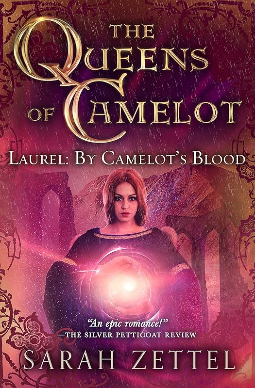 Laurel: By Camelot's Blood (The Queens of Camelot) by Sarah Zettel