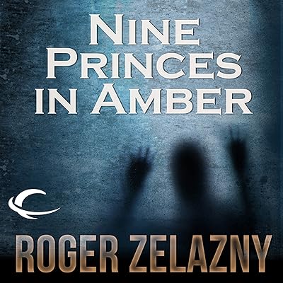 Nine Princes in Amber: The Chronicles of Amber, Book 1