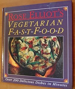 Rose Elliot's Vegetarian Fast Food
