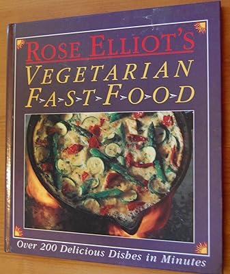 Rose Elliot's Vegetarian Fast Food