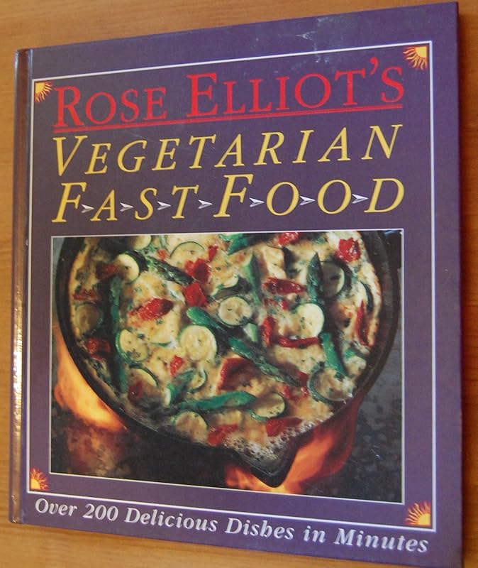 Rose Elliot's Vegetarian Fast Food by Rose Elliot