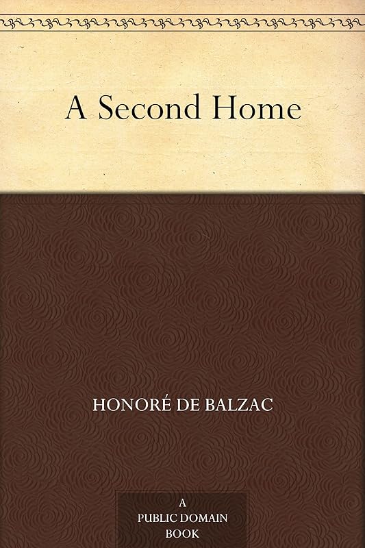 A Second Home by Honoré de Balzac