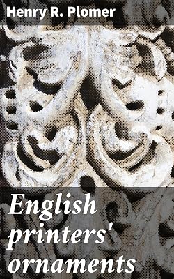 English printers' ornaments: Intricate Ornaments: Exploring English Printing History