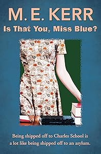 Is That You, Miss Blue? by M. E. Kerr