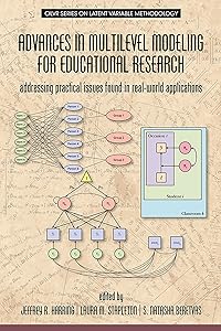 Advances in Multilevel Modeling for Educational Research (CILVR Series on Latent Variable Methodology)