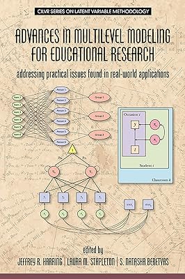 Advances in Multilevel Modeling for Educational Research (CILVR Series on Latent Variable Methodology)