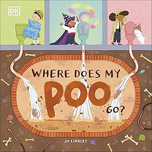 Where Does My Poo Go? by Jo Lindley