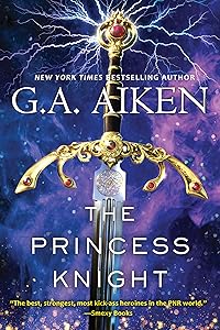 The Princess Knight (The Scarred Earth Saga Book 2) by G.A. Aiken