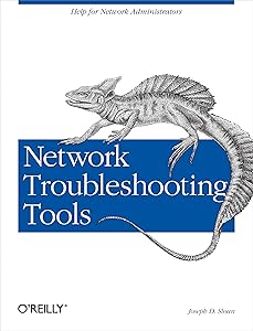 Network Troubleshooting Tools: Help for Network Administrators by Joseph D Sloan