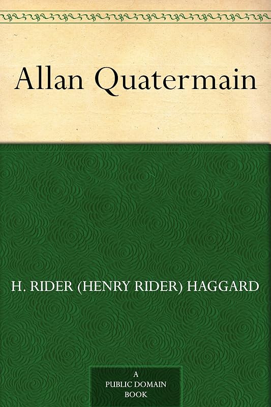 Allan Quatermain by Henry Rider Haggard