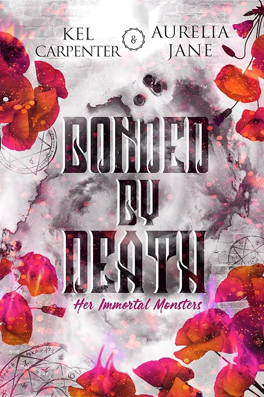 Bonded by Death: Her Immortal Monsters Trilogy Book Two by Kel Carpenter