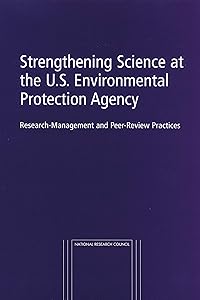 Strengthening Science at the U.S. Environmental Protection Agency: Research-Management and Peer-Review Practices