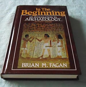 In the Beginning: An Introduction to Archaeology