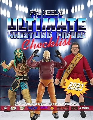Fig Heel's Ultimate Wrestling Figure Checklist: 2021 Edition
