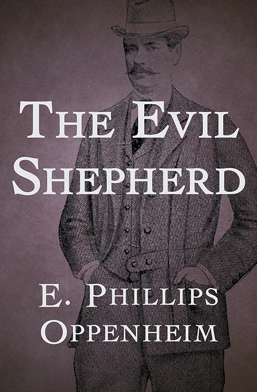 The Evil Shepherd by E. Phillips Oppenheim