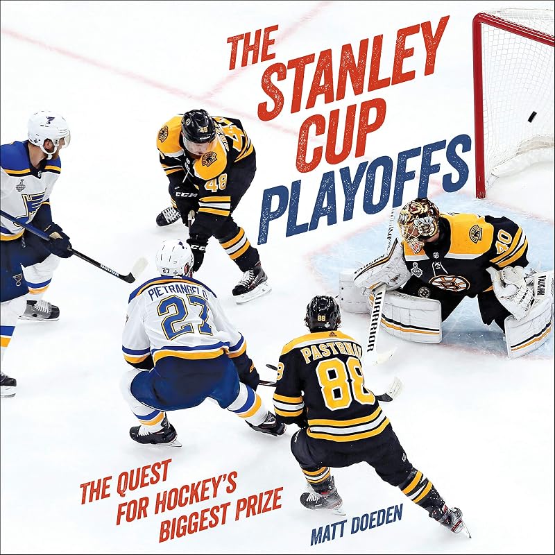 The Stanley Cup Playoffs: The Quest for Hockey's Biggest Prize (Spectacular Sports) by Matt Doeden