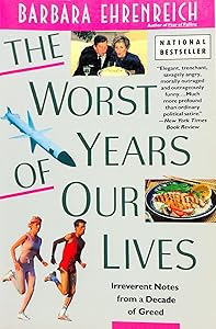 The Worst Years of Our Lives: Irreverent Notes from a Decade of Greed