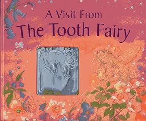 A Visit From The Tooth Fairy: Magical stories and a special message from the little friend who collects your baby teeth