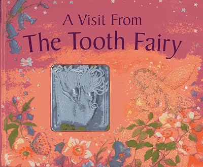 A Visit From The Tooth Fairy: Magical stories and a special message from the little friend who collects your baby teeth
