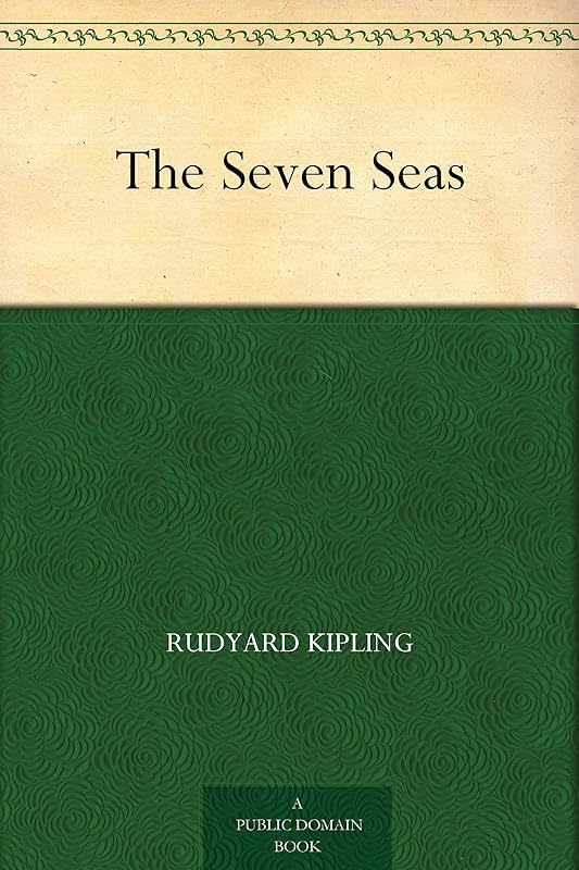 The Seven Seas by Rudyard Kipling