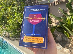 The Wine Tasting Doodle Book - A Professional Wine Tasting Journal for Scribblers, Doodlers, and Drawers! by Joshua James