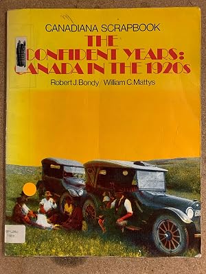 Confident Years: The Canadian in the 1920s (The Canadiana Scrapbook Series)