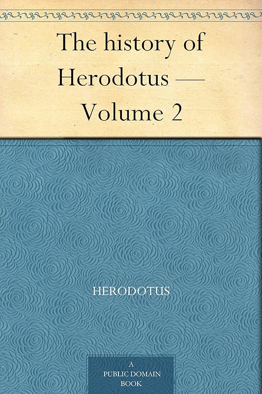 The history of Herodotus — Volume 2 by Herodotus