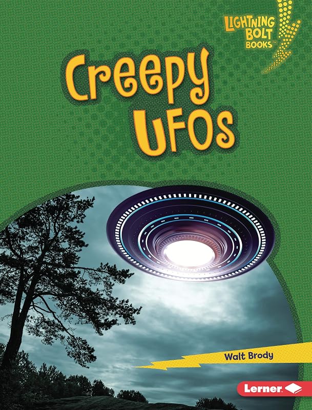 Creepy UFOs (Lightning Bolt Books ® — Spooked!) by Walt Brody