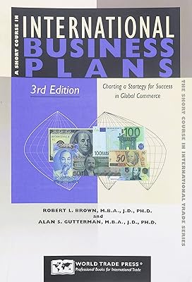 International Business Plans: Charting a Strategy for Success in Global Commerce