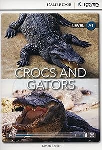 Crocs and Gators Beginning Book with Online Access (Cambridge Discovery Education Interactive Readers) by Simon Beaver