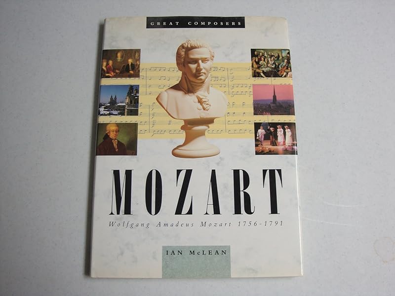 Mozart 1756-1791 by Ian Mclean